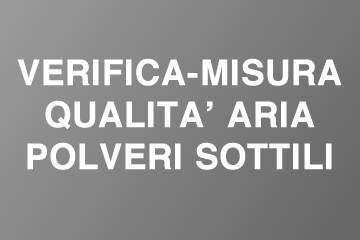 Verifica e misura qualità dell'aria - analisi PM10 e PM3 polveri sottili